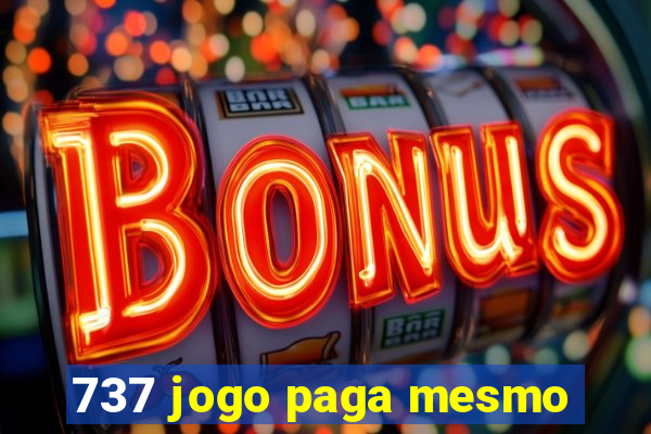 737 jogo paga mesmo